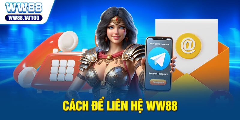 Cách để liên hệ WW88