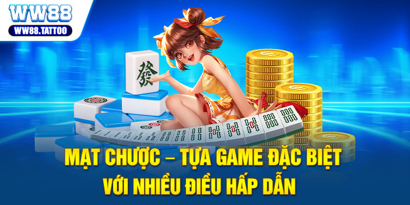 Mạt chược – Tựa game đặc biệt với nhiều điều hấp dẫn