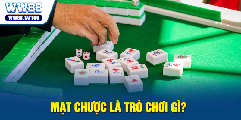 Mạt chược là trò chơi gì?