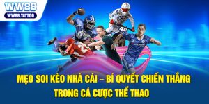 Mẹo soi kèo nhà cái – Bí quyết chiến thắng trong cá cược thể thao